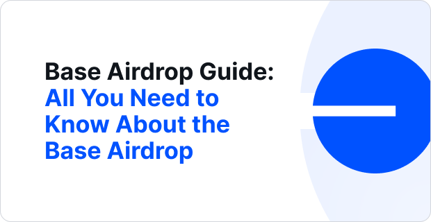 Base Airdrop Guide: All You Need to Know About the Base Airdrop