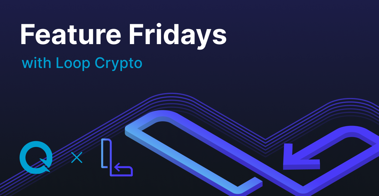 Feature Fridays Loop Crypto