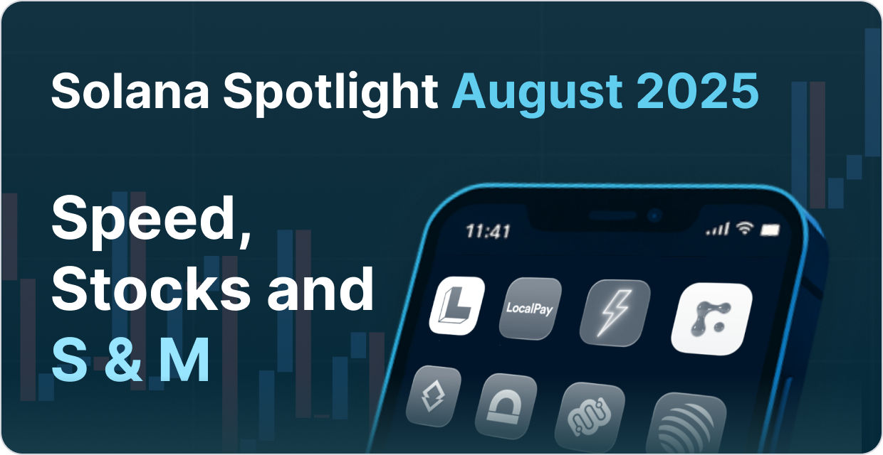 Solana Spotlight August 2025: Speed, Stocks, and S & M
