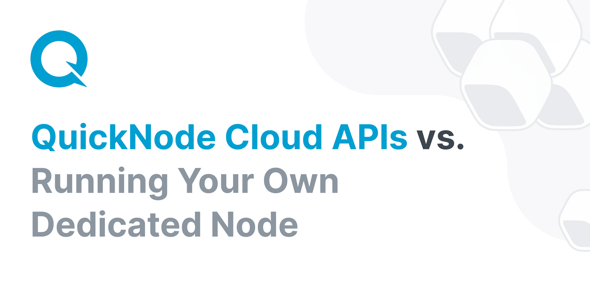 QuickNode Cloud APIs vs. Running Your Own Dedicated Node