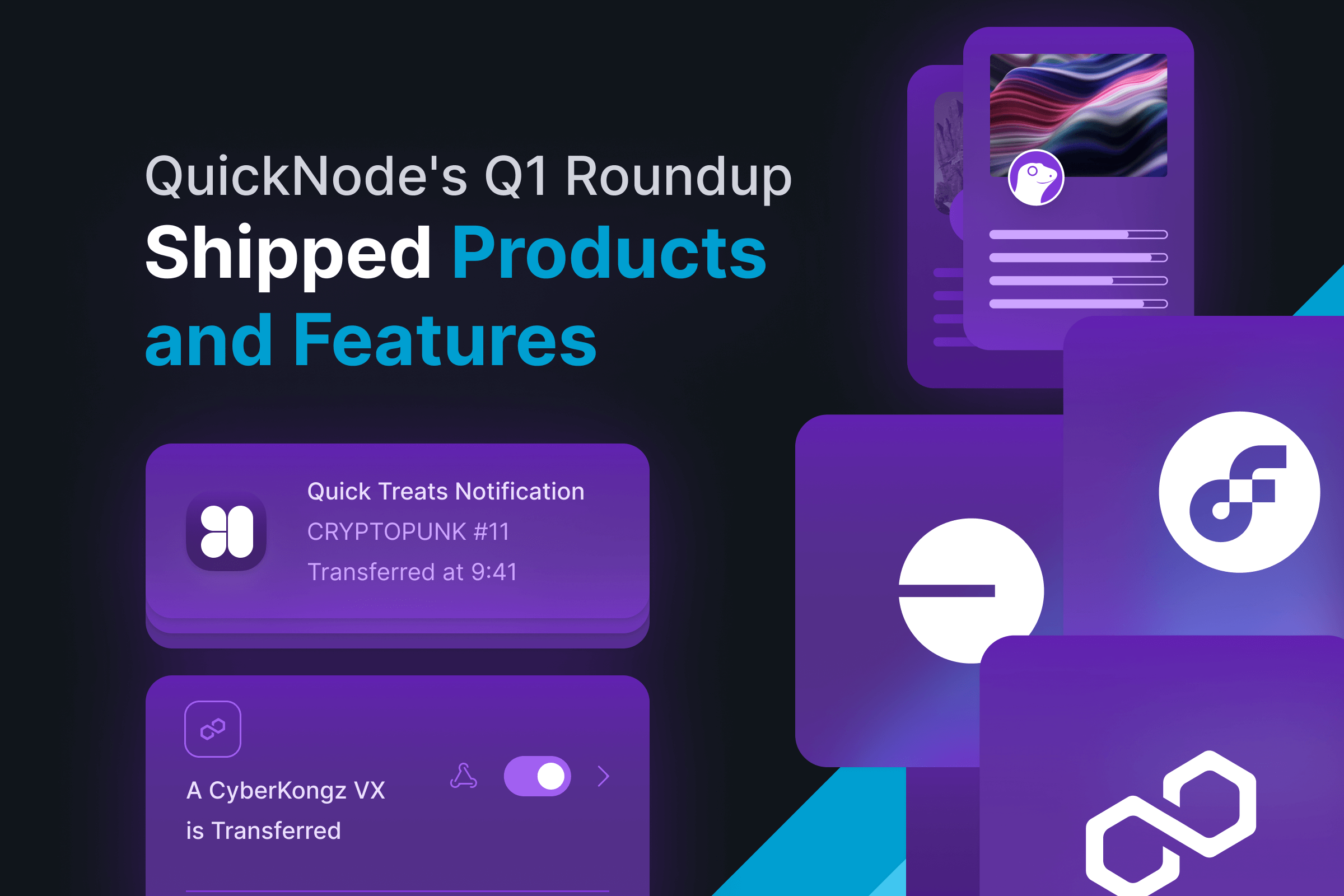 QuickNode's Q1 Roundup: Shipped Products and Features