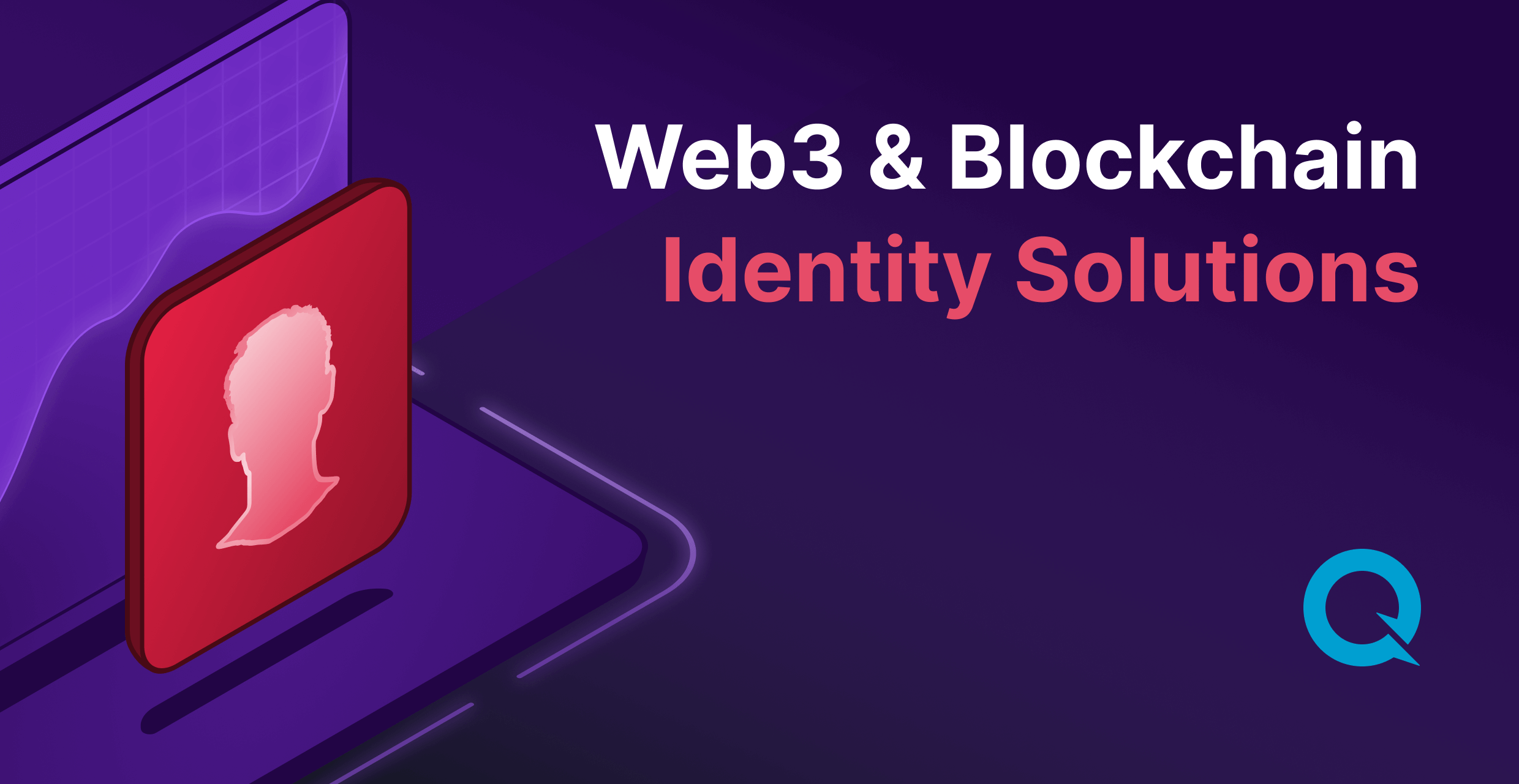 Web3 and Blockchain Identity Solutions for More Protected, Convenient Digital Identities