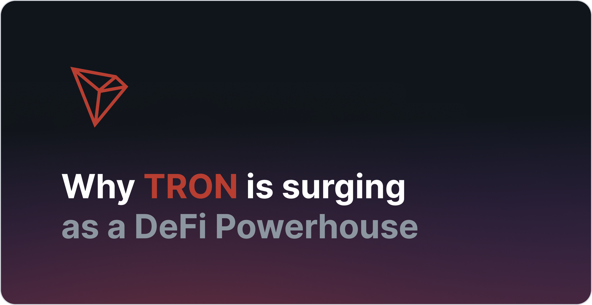 Why TRON is Surging as a DeFi Powerhouse