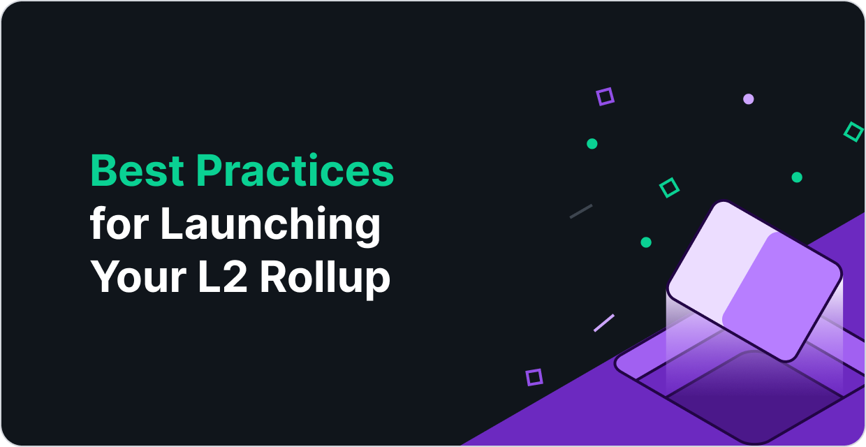 Best Practices for Launching Your L2 Rollup