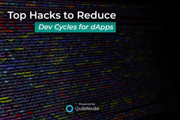 Top Hacks to Reduce Dev Cycles for dApps