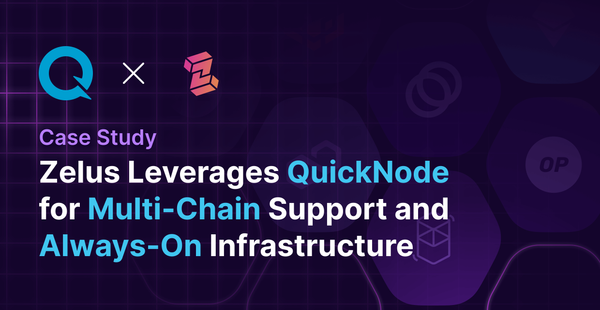 Zelus Leverages QuickNode for Seamless Multi-Chain Support and Always-On Infrastructure