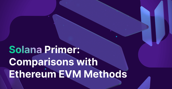 Solana Primer: Comparisons with Ethereum EVM Methods