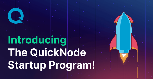 Introducing The QuickNode Startup Program!