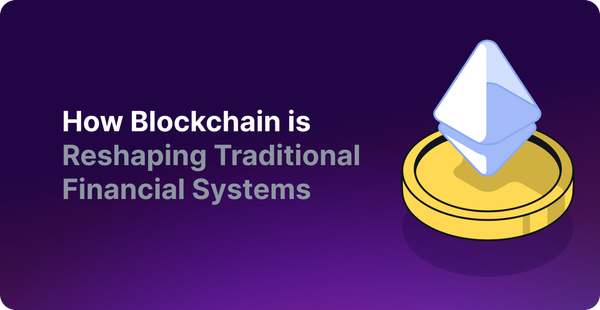 How Blockchain is Reshaping Traditional Financial Systems