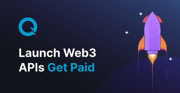 Launch Web3 APIs, Get Paid: QuickNode Empowers Developers to Profit