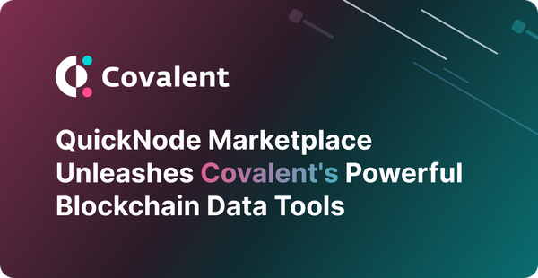QuickNode Marketplace Unleashes Covalent's Powerful Blockchain Data Tools