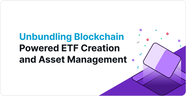 Unbundling Blockchain-Powered ETF Creation and Asset Management