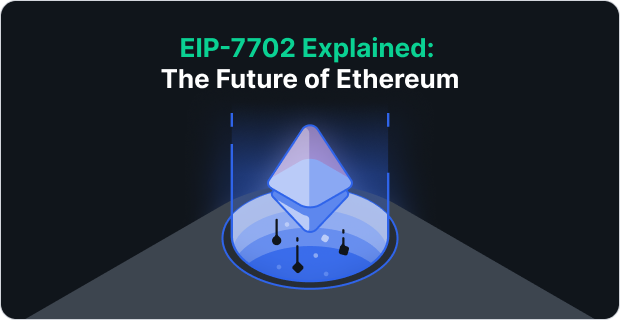 EIP-7702 Explained: The Future of Ethereum