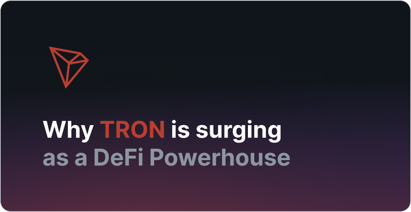 Why TRON is Surging as a DeFi Powerhouse