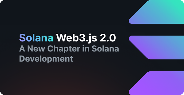 Solana Web3.js 2.0: A New Chapter in Solana Development