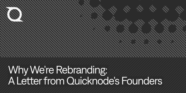 Why We're Rebranding: A Letter from Quicknode's Founders