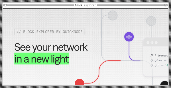 Introducing Quicknode's Block Explorer: See Your Chain. Own Your Story.